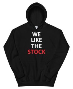 We Like The Stock Hoodie