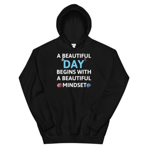 a beautiful day begins with a beautiful mindset Unisex Hoodie