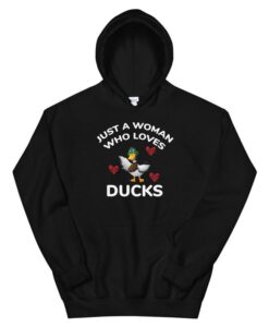 just a woman who loves ducks Hoodie