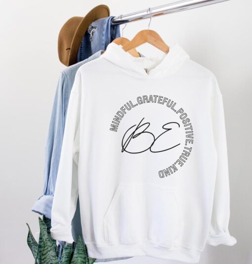 Be Mindful Grateful Positive True Kind Hoodie