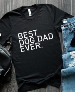 Best Dog Dad Shirt