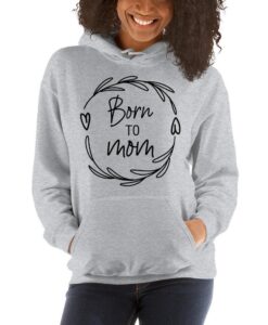 Born to Mom Awesome Mom Gift Unisex Hoodie