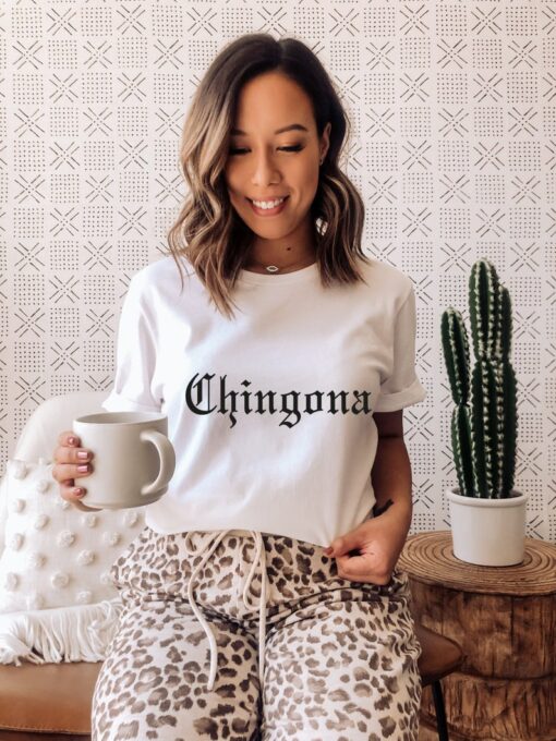 Chingona Shirt