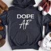 Dope AF Hoodie