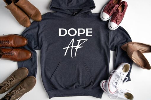 Dope AF Hoodie