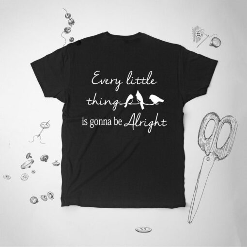 Every Little Thing Gonna Be Alright Unisex shirt