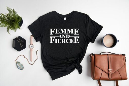 Femme & Fierce Shirt