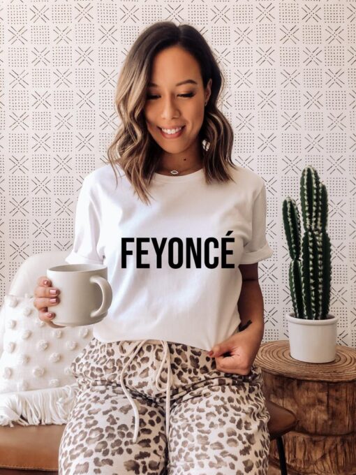 Feyonce Shirt