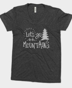 Lets Go to the Mountains National Park Women's Tshirt