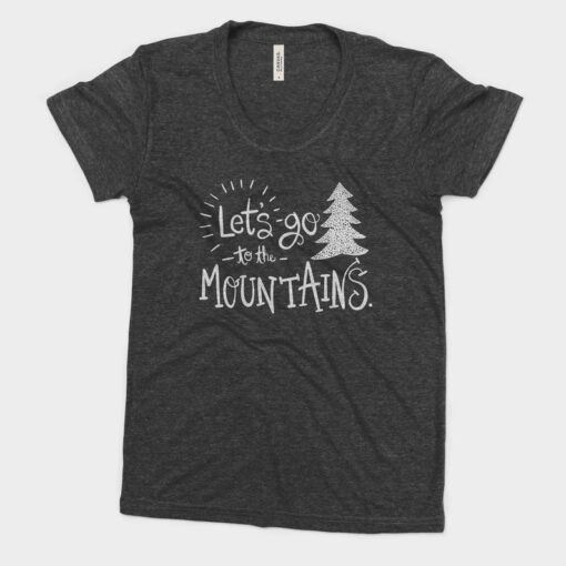 Lets Go to the Mountains National Park Women's Tshirt