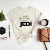 Look Like A Princess Fight Like A Jedi Shirt