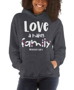 Love Makes a Family #FosterCare Unisex Hoodie