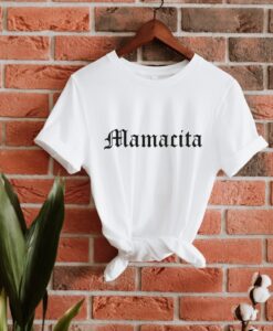 Mamacita Shirt