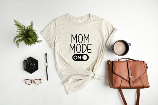 Mom Mode On Shirt