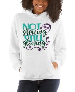 Not Showing Still Glowing Adoption New Mom Unisex Hoodie