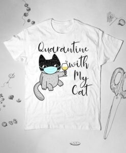 Quarantine with My Cat Virus Social Distance Unisex shirt