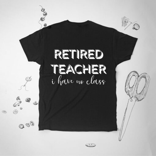 Retired Teacher Graphic shirt