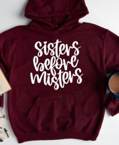 Sisters Before Misters Hoodie