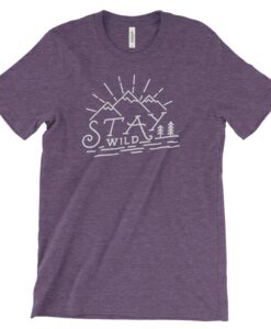 Stay Wild T shirt