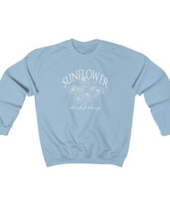 Sunflower Wish I Could Get To Know You Vol 6 Sweatshirt