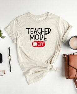 Teacher Mode Off Shirt