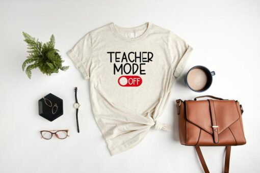 Teacher Mode Off Shirt