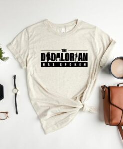 The Dadalorian Has Spoken T Shirt