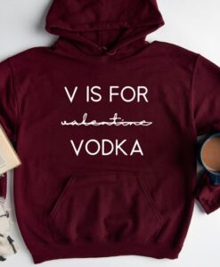 V Is For Valentine Vodka Hoodie