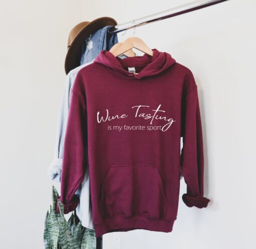 Wine Tasting Is My Favorite Hoodie