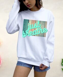 just breathe Loose Sweatshirt