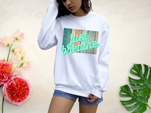 just breathe Loose Sweatshirt