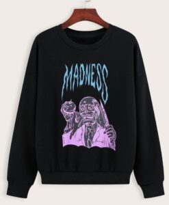 madness Sweatshirt