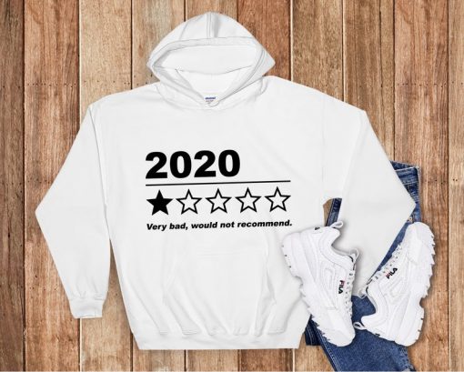 2020 Very Bad Would Not Recommend 1 Star Rating Hoodie
