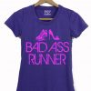 Bad ass runner T Shirt