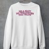 Be A Slut Do Whatever You Want Sweatshirt