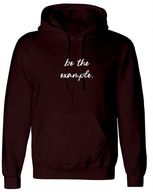 Be The Example Hoodie