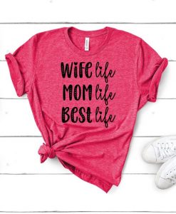 Best Mom and Wife T Shirt