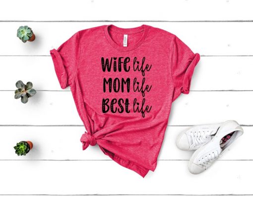 Best Mom and Wife T Shirt