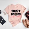 Best Mom in the World Shirt