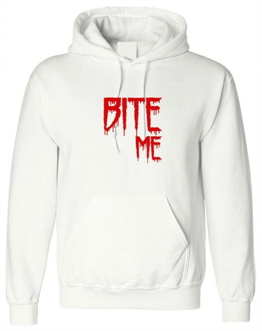 Bite me Hoodie