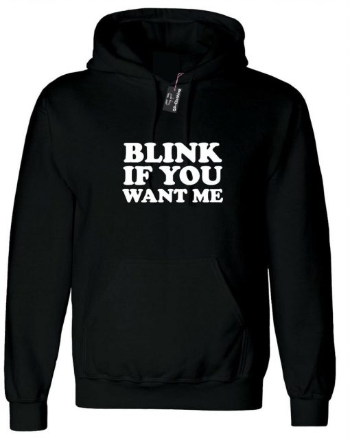 Blink if you want me Hoodie