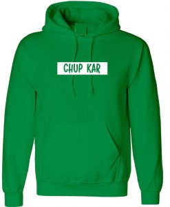 CHUP Kar Funny Indian Pakistani Desi Urdu Gujarati Hoodie