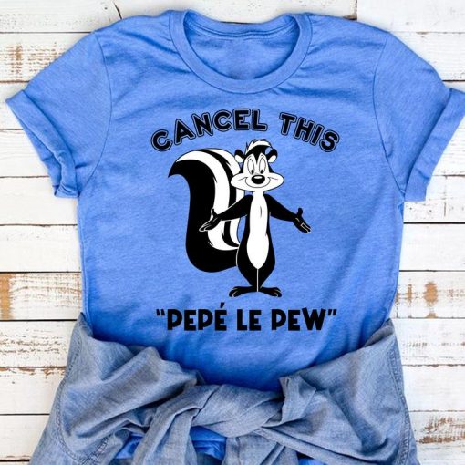 Cancel this Pepe Le Pew Shirt