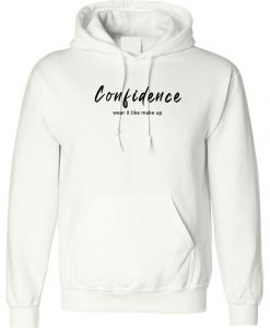 Confidence Wear it like Make up Ladies womens Hoodie