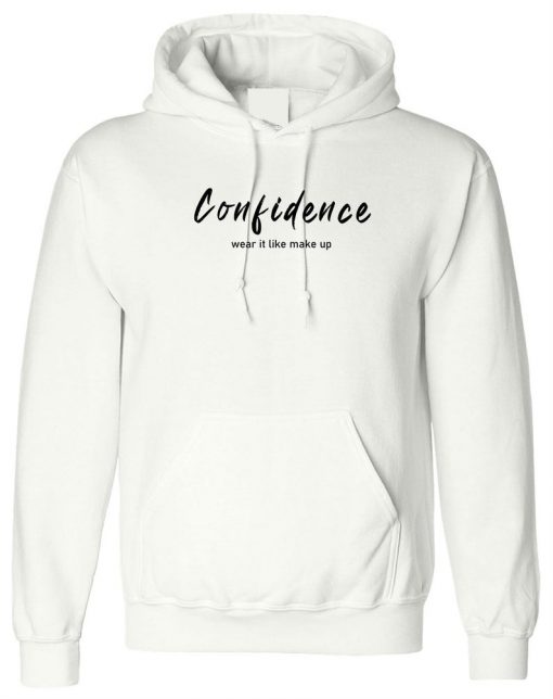 Confidence Wear it like Make up Ladies womens Hoodie