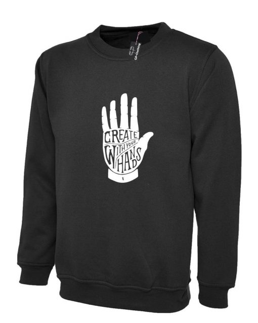 Create your destiny with your hands Sweatshirt