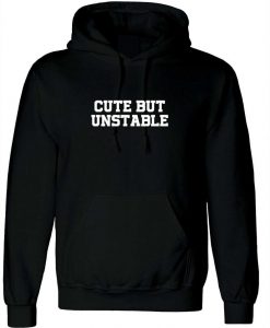 Cute But Unstable Funny Ladies Hoodie