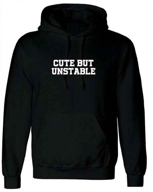 Cute But Unstable Funny Ladies Hoodie