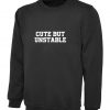 Cute But Unstable Funny Ladies Sweatshirt