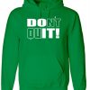 Don't Quit Do It Hoodie